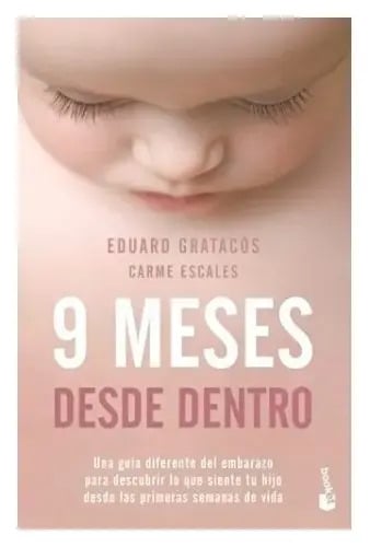 Libro - 9 Meses Desde Dentro- Eduard Gratacos Solsona