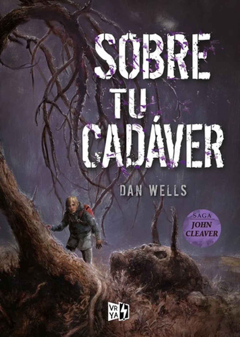 Portada de Libro - Sobre Tu Cadaver - Dan Wells