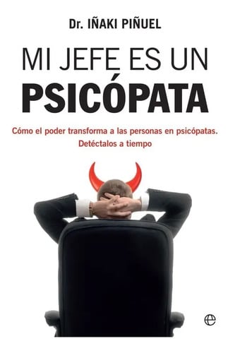 Libro - Mi Jefe Es Un Psicópata - Iñaki Piñuel