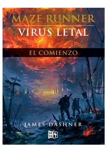 Virus Letal Maze Runner.  El Comienzo - James Dashne
