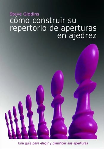 Libro - Cómo Construir Su Repertorio De Aperturas En Ajedrez