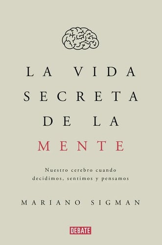 Libro - La Vida Secreta De La Mente De Mariano Sigman