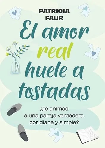 Libro - El Amor Real Huele A Tostadas De Patricia Faur