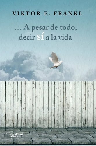 Libro - ...a Pesar De Todo, Decir Sí A La Vida Viktor E. F