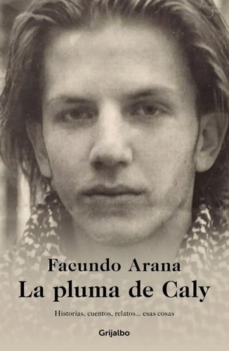 Libro - La Pluma De Caly - Facundo Arana