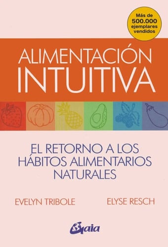 Libro Alimentación Intuitiva - Tribole, Evelyn/resch, Elyse