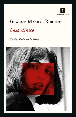 Caso Clínico. Macrae Burnet, Graeme. Impedimenta
