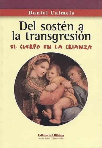 Del Sostén A La Transgresión Calmels, Daniel