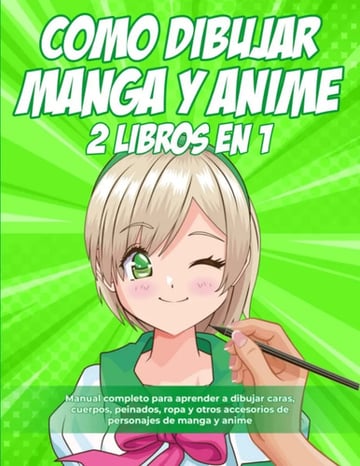 Como Dibujar Manga Y Anime 2 Libros En 1 Manual Completo 