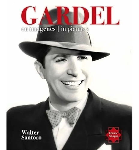 Gardel En Imagenes - In Pictures (bilingüe)