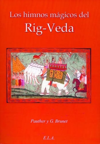 Los Himnos Mágicos Del Rig-veda : Gustave Brunet 