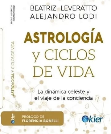 Astrología Y Ciclos De Vida - Leveratto Beatriz / Lodi Alej