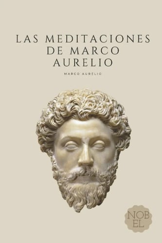 Las Meditaciones De Marco Aurelio: Filosofía Romana