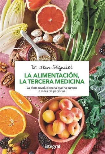 Alimentacion La Tercera Medicina,la - Seignalet,jean