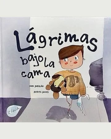 Lágrimas Bajo La Cama. Ana Meilan. Libro Álbum. Emociones