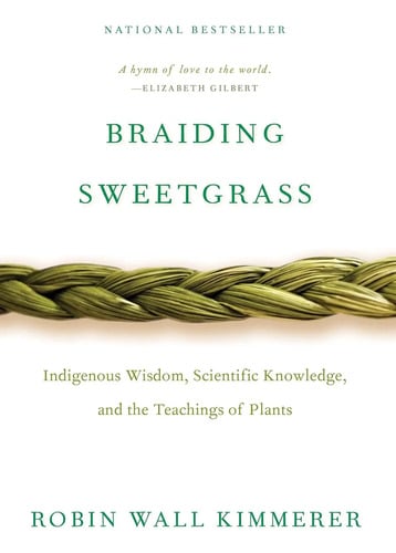 Braiding Sweetgrass: Indigenous Wisdom, Scientific