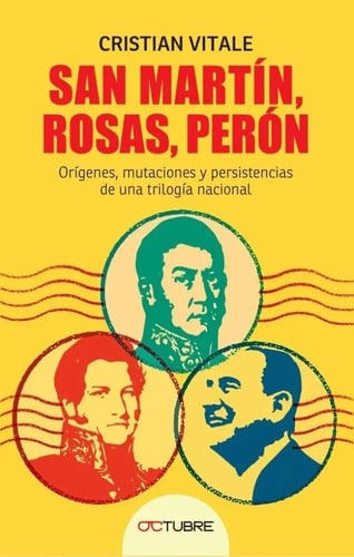 San Martin , Rosas , Peron De Cristian Vitale