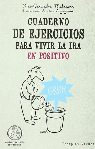 Cuaderno De Ejercicios Para Vivir La Ira En Positivo