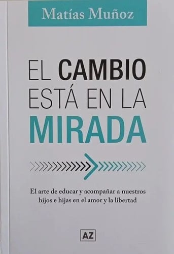 El Cambio Está En La Mirada - Matías Muñoz 
