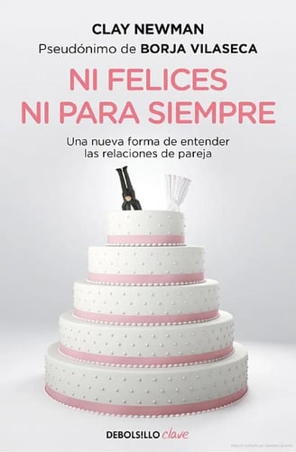 Ni Felices Ni Para Siempre - Newman, Clay Vilaseca
