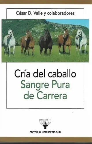 Cria Del Caballo, Sangre Pura De Carrera: Cesar D. Valle