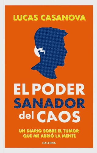 El Poder Sanador Del Caos De Lucas Casanova