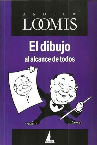 Portada de El Dibujo Al Alcance De Todos - Andrew Loomis