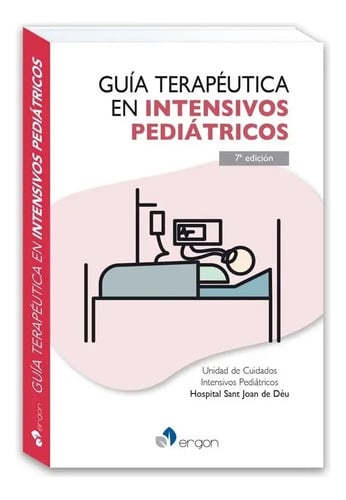 Guía Terapéutica En Intensivos Pediátricos (7ª Edición)