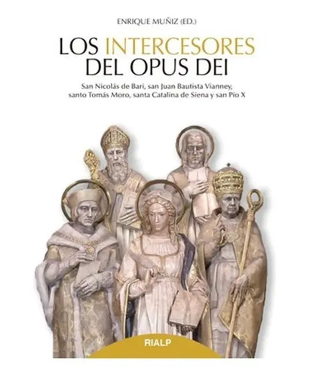 Portada de Los Intercesores Del Opus Dei. Muñiz, Enrique. Rialp