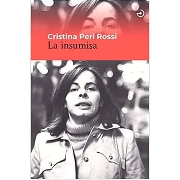 La Insumisa De Cristina Peri Rossi