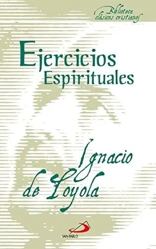 Ejercicios Espirituales - San Ignacio De Loyola