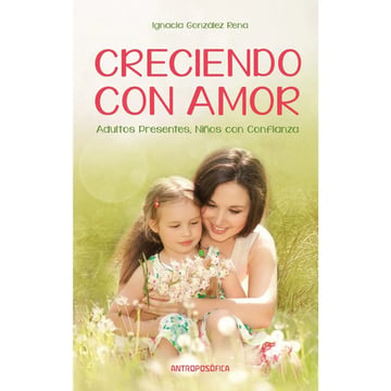 Portada de Libro Creciendo Con Amor Antroposofica Papel Local