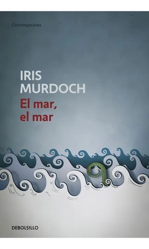 Portada de Libro: El Mar, El Mar. Murdoch, Iris. Debolsillo