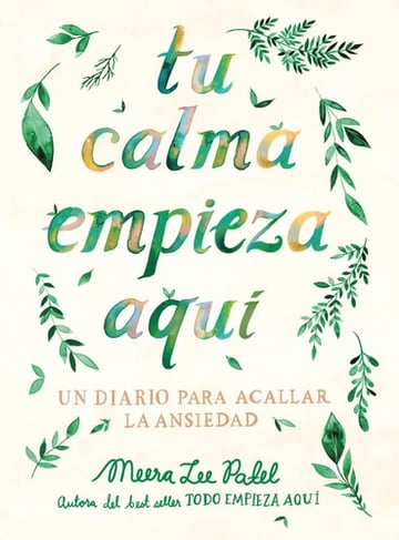 Tu Calma Empieza Aquí - Meera Lee Patel