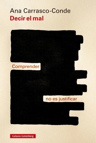 Decir El Mal. Carrasco-conde, Ana. Galaxia Gutenberg