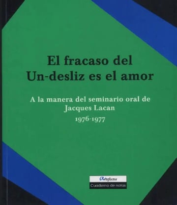 Seminario 24 Lacan. El Fracaso De Un-desliz En El Amor
