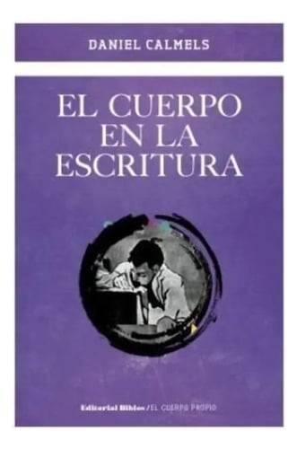El Cuerpo En La Escritura Calmels, Daniel