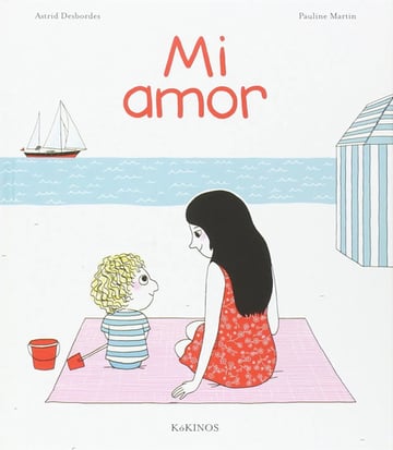 Mi Amor Astrid Desbordes Hijo Crianza