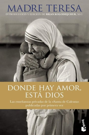 Portada de Donde Hay Amor Esta Dios Las Enseñanzas Teresa De Calcuta