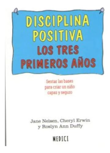 Disciplina Positiva Los Tres Primeros Años - Jane Nelsen