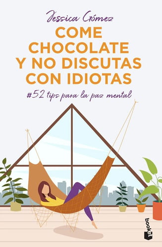 Come Chocolate Y No Discutas Con Idiotas Jessica Gomez