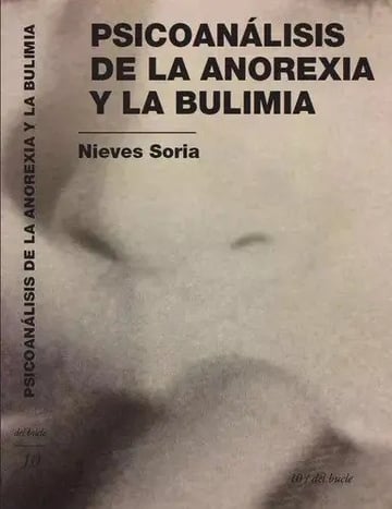 Psicoanalisis De La Anorexia Y La Bulimia Nieves Soria