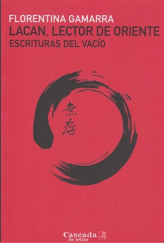 Lacan Lector De Oriente - Florentina Gamarra