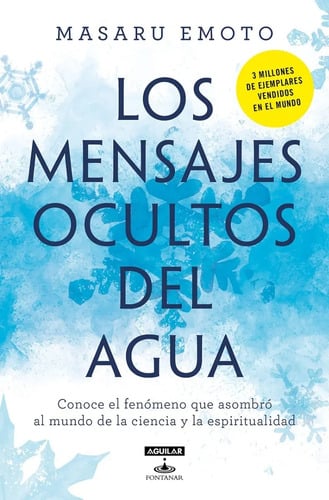 Los Mensajes Ocultos Del Agua, Masaru Emoto