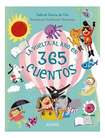La Vuelta Al Año En 365 Cuentos, De Garcia Del Oro, Gabriel. Editorial Anaya, Tapa Dura En Español