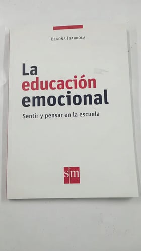 La Educacion Emocional - Sentir Y Pensar En La Escuela, De #n/a. Editorial Sm Ediciones, Tapa Blanda En Español, 2018