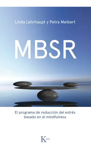 Portada de Mbsr. El Programa De Reduccion Del Estres, De Meibert, Petra. Editorial Kairos En Español