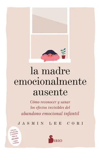 La Madre Emocionalmente Ausente, De Jasmin Lee Cori. Editorial Sirio, Tapa Blanda En Español
