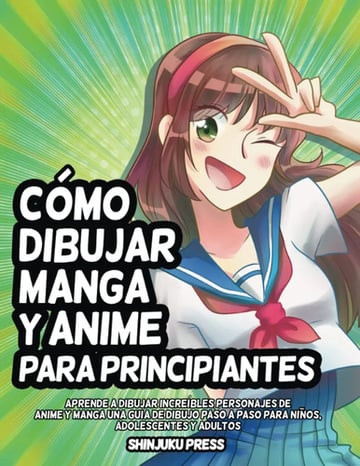Cómo Dibujar Manga Y Anime Para Principiantes