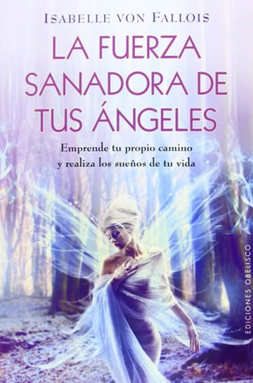 Portada de La Fuerza Sanadora De Tus Ángeles Isabelle Von Fallois